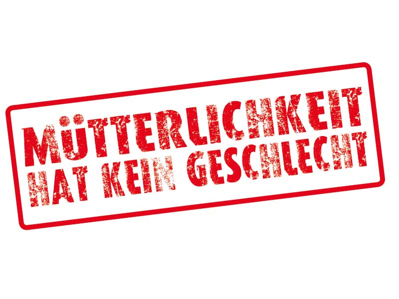 Mütterlichkeit hat kein Geschlecht